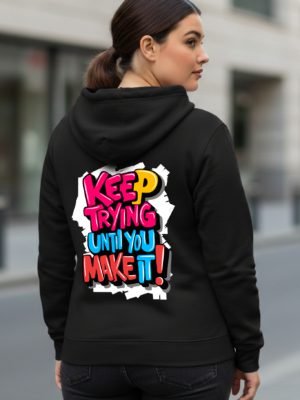 Keep Trying Black Hoodie