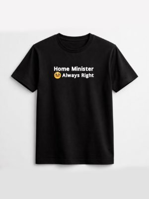 Home Minister, Always Right